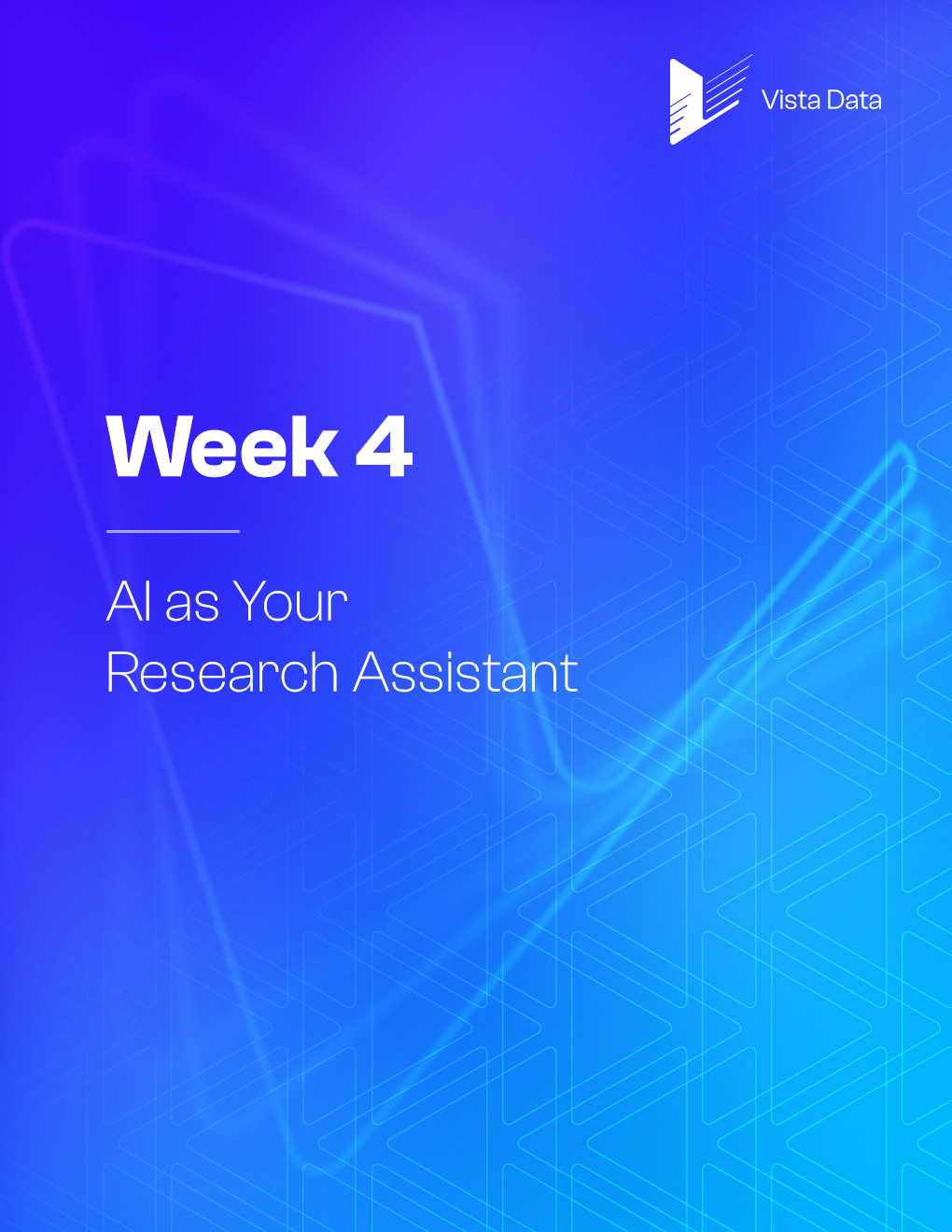 Vista Data Week 4 course cover: AI as Your Research Assistant